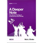 Grove Worship - W218 A Deeper Note: The 'Informal' Theology Of Contemporary Sung Worship By Nick J Drake